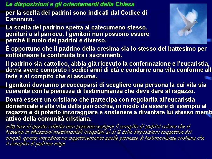 Le disposizioni e gli orientamenti della Chiesa per la scelta dei padrini sono indicati