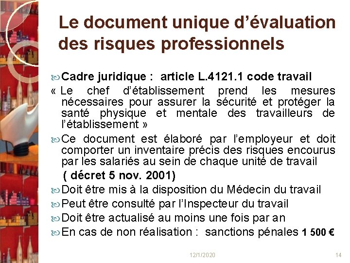 Le document unique d’évaluation des risques professionnels Cadre juridique : article L. 4121. 1