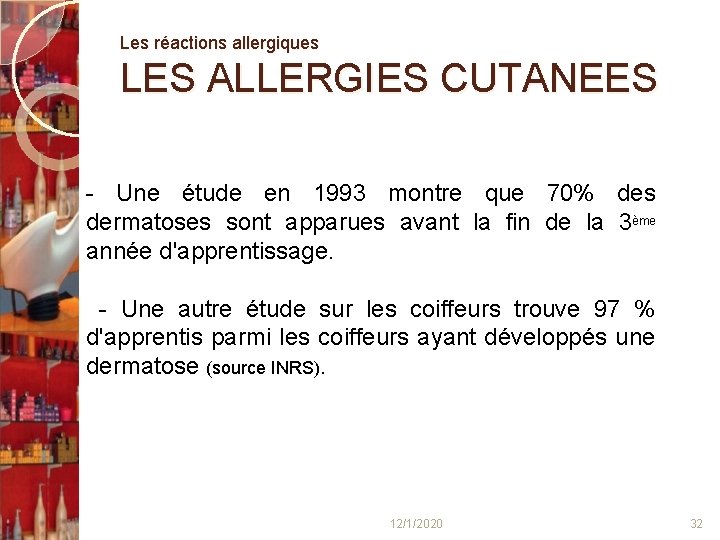 Les réactions allergiques LES ALLERGIES CUTANEES - Une étude en 1993 montre que 70%