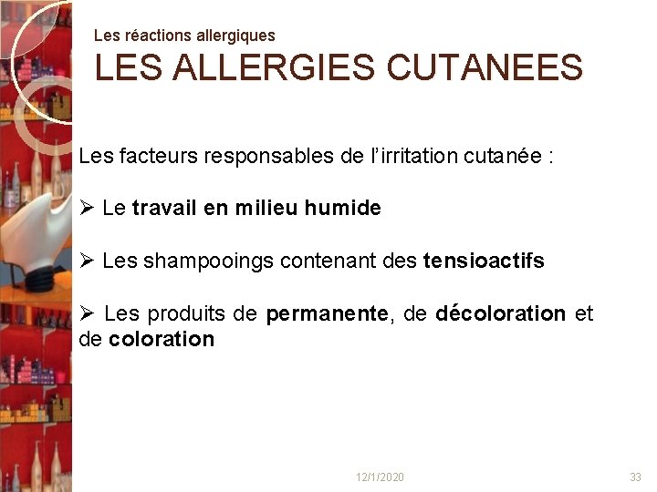 Les réactions allergiques LES ALLERGIES CUTANEES Les facteurs responsables de l’irritation cutanée : Le
