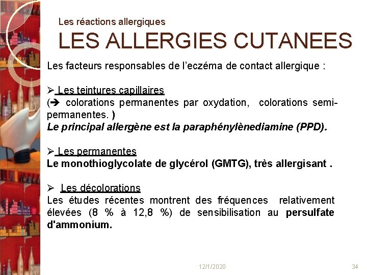 Les réactions allergiques LES ALLERGIES CUTANEES Les facteurs responsables de l’eczéma de contact allergique