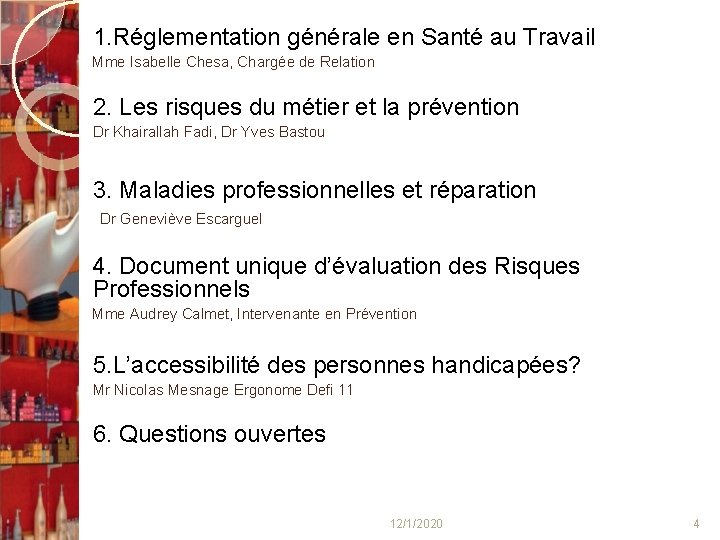 1. Réglementation générale en Santé au Travail Mme Isabelle Chesa, Chargée de Relation 2.