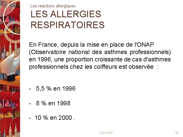 Les réactions allergiques LES ALLERGIES RESPIRATOIRES En France, depuis la mise en place de