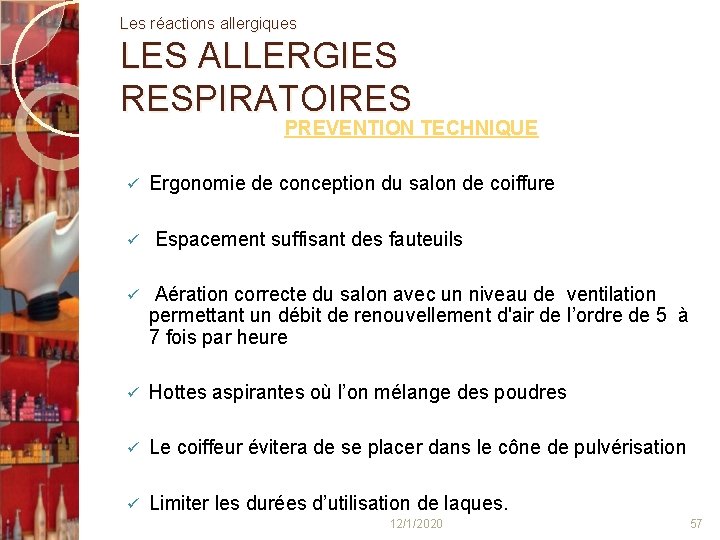 Les réactions allergiques LES ALLERGIES RESPIRATOIRES PREVENTION TECHNIQUE ü Ergonomie de conception du salon