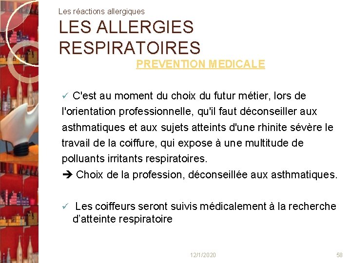 Les réactions allergiques LES ALLERGIES RESPIRATOIRES PREVENTION MEDICALE C'est au moment du choix du