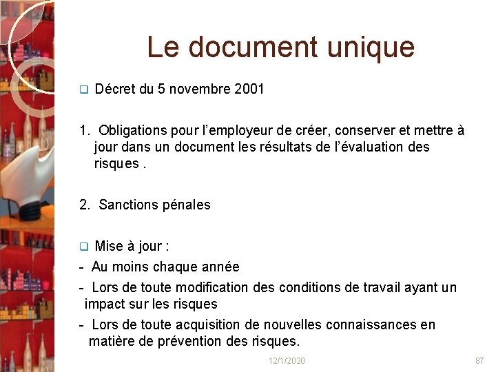 Le document unique q Décret du 5 novembre 2001 1. Obligations pour l’employeur de