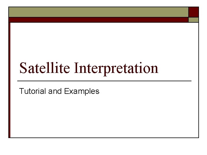 Satellite Interpretation Tutorial and Examples 