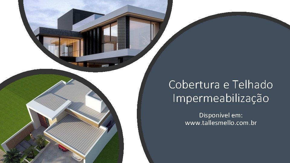 Cobertura e Telhado Impermeabilização Disponível em: www. tallesmello. com. br 