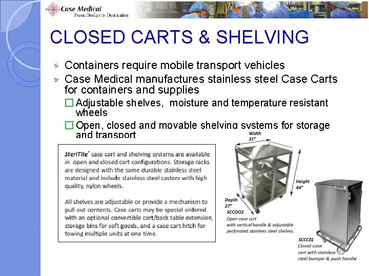CLOSED CARTS & SHELVING Containers require mobile transport vehicles Case Medical manufactures stainless steel CLOSED CARTS & SHELVING Containers require mobile transport vehicles Case Medical manufactures stainless steel