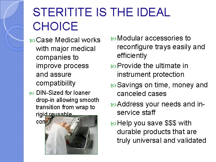 STERITITE IS THE IDEAL CHOICE Case Medical works with major medical companies to improve STERITITE IS THE IDEAL CHOICE Case Medical works with major medical companies to improve