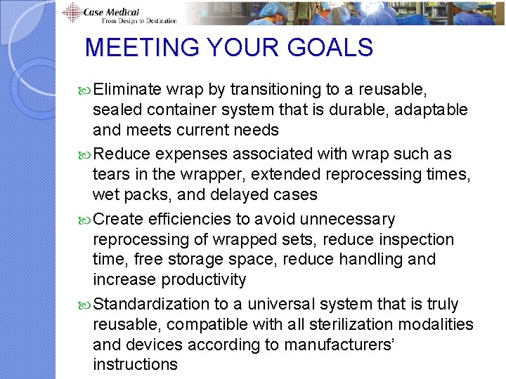 MEETING YOUR GOALS Eliminate wrap by transitioning to a reusable, sealed container system that MEETING YOUR GOALS Eliminate wrap by transitioning to a reusable, sealed container system that
