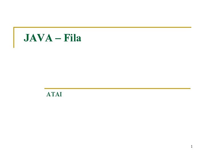 JAVA – Fila ATAI 1 