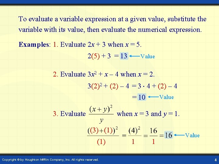 To evaluate a variable expression at a given value, substitute the variable with its