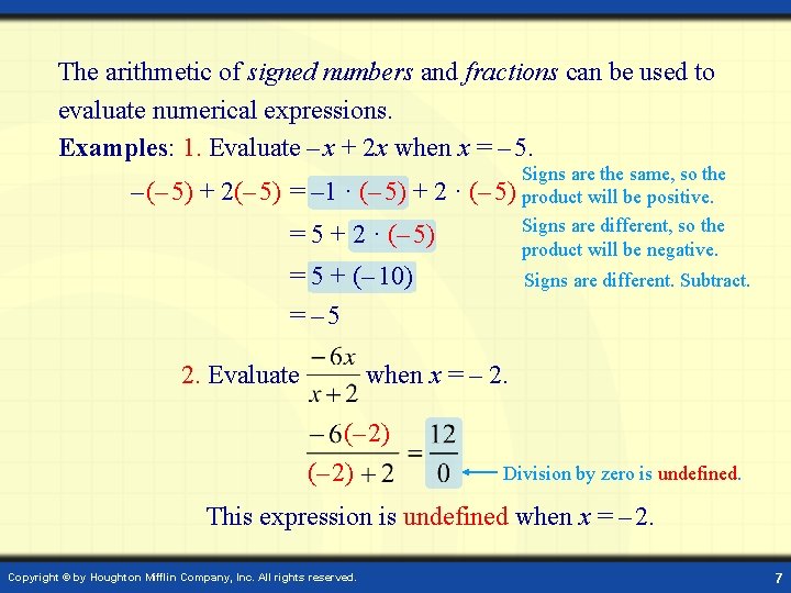 The arithmetic of signed numbers and fractions can be used to evaluate numerical expressions.