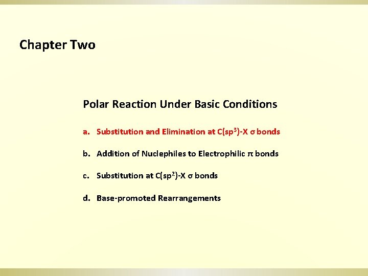 Chapter Two Polar Reaction Under Basic Conditions a. Substitution and Elimination at C(sp 3)-X