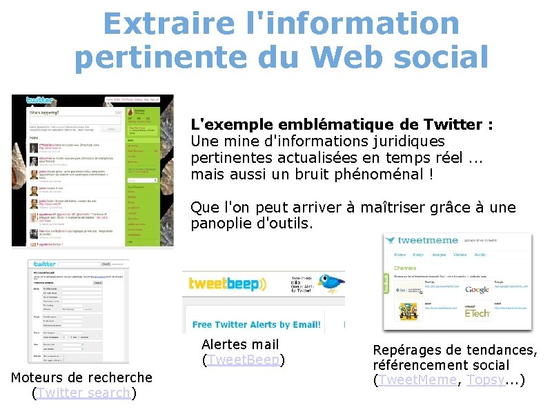 Extraire l'information pertinente du Web social L'exemple emblématique de Twitter : Une mine d'informations