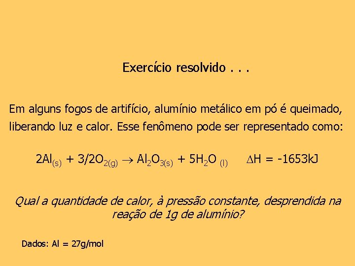 Exercício resolvido. . . Em alguns fogos de artifício, alumínio metálico em pó é