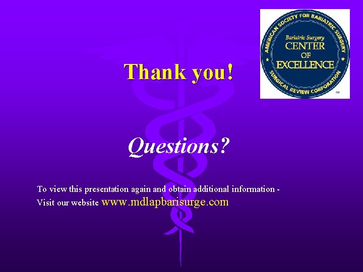 Thank you! Questions? To view this presentation again and obtain additional information Visit our