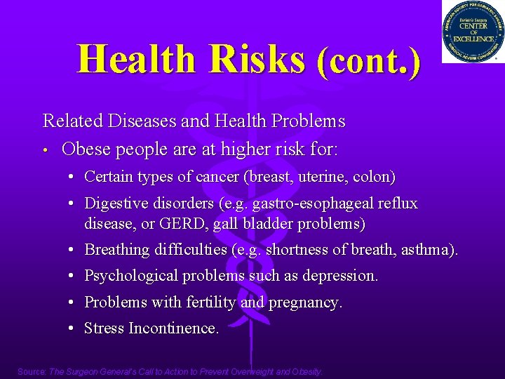 Health Risks (cont. ) Related Diseases and Health Problems • Obese people are at