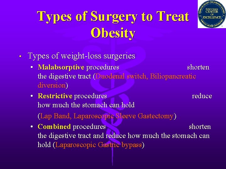 Types of Surgery to Treat Obesity • Types of weight-loss surgeries • Malabsorptive procedures