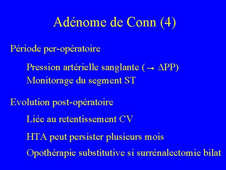 Adénome de Conn (4) Période per-opératoire Pression artérielle sanglante ( Monitorage du segment ST