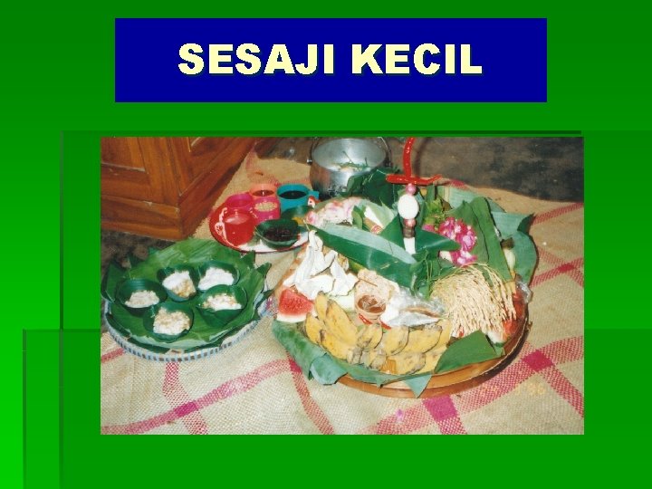 SESAJI KECIL 