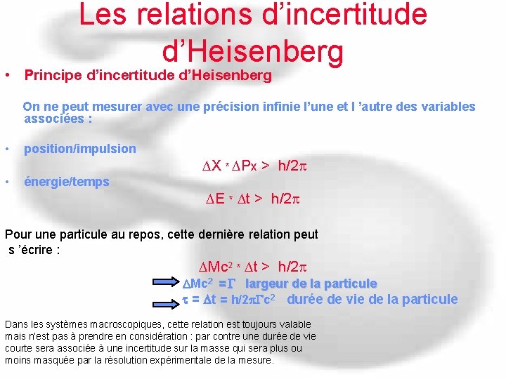 Les relations d’incertitude d’Heisenberg • Principe d’incertitude d’Heisenberg On ne peut mesurer avec une Les relations d’incertitude d’Heisenberg • Principe d’incertitude d’Heisenberg On ne peut mesurer avec une