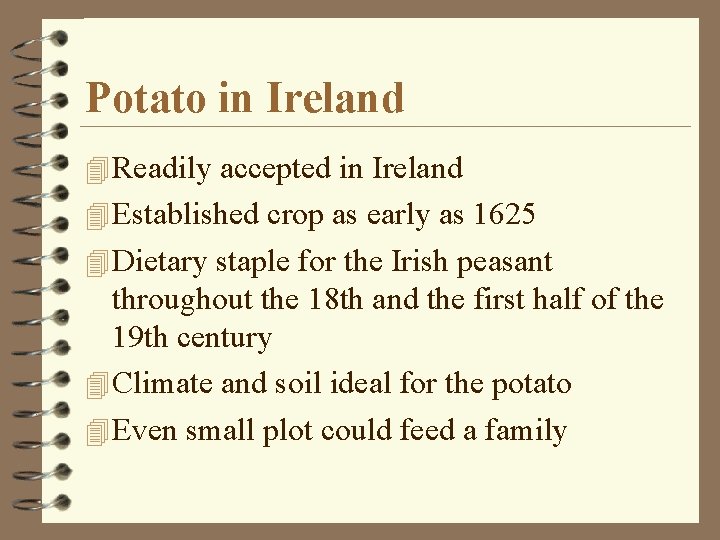 Potato in Ireland 4 Readily accepted in Ireland 4 Established crop as early as