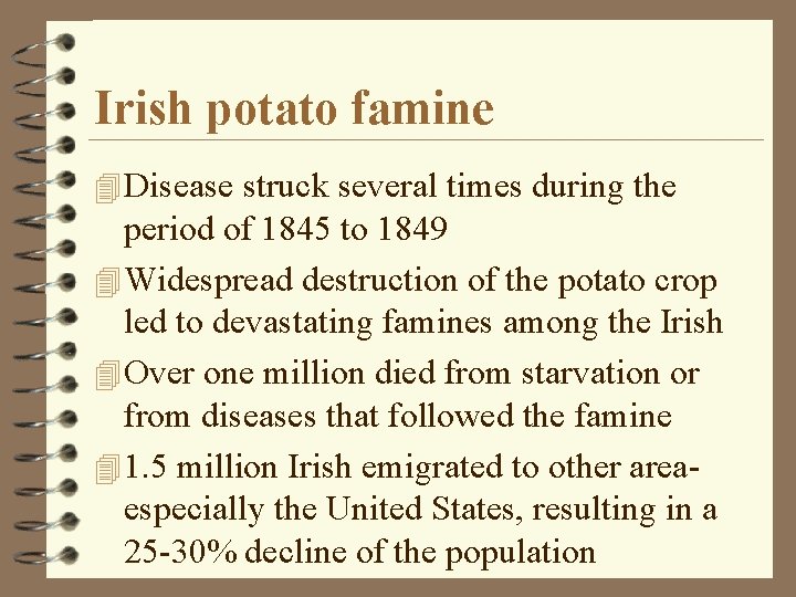 Irish potato famine 4 Disease struck several times during the period of 1845 to