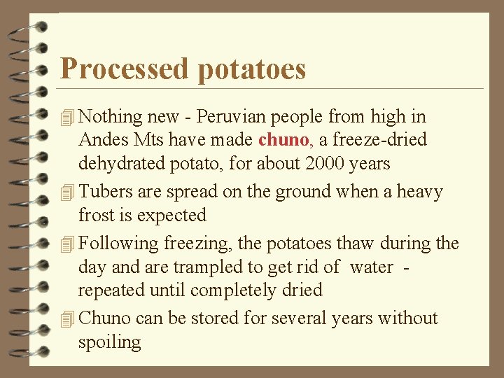 Processed potatoes 4 Nothing new - Peruvian people from high in Andes Mts have