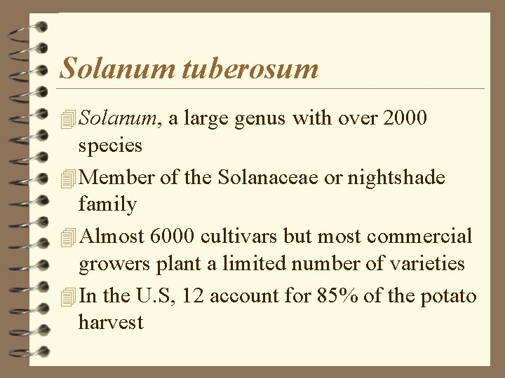 Solanum tuberosum 4 Solanum, a large genus with over 2000 species 4 Member of