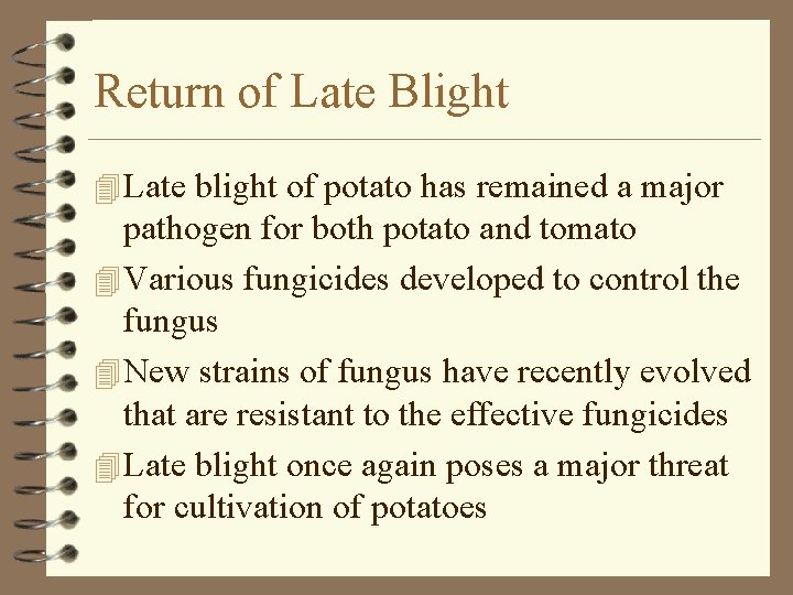 Return of Late Blight 4 Late blight of potato has remained a major pathogen