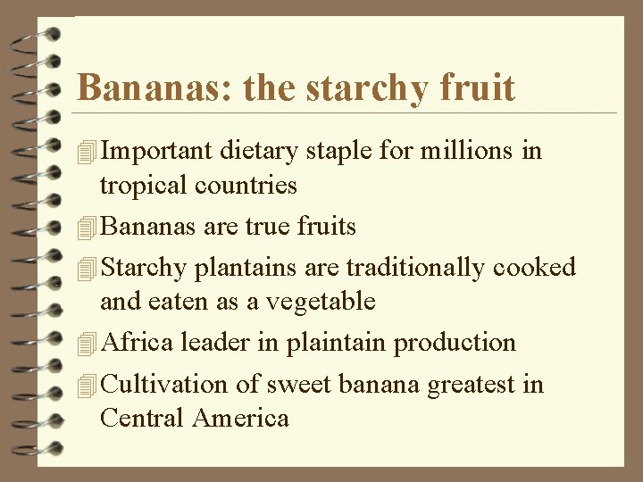 Bananas: the starchy fruit 4 Important dietary staple for millions in tropical countries 4