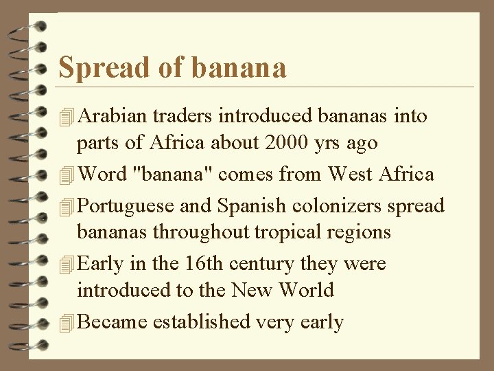 Spread of banana 4 Arabian traders introduced bananas into parts of Africa about 2000