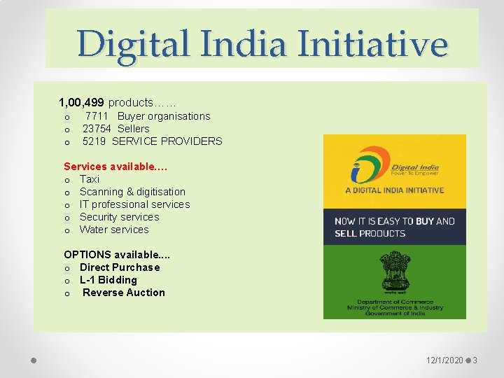 Digital India Initiative 1, 00, 499 products…… o 7711 Buyer organisations o 23754 Sellers Digital India Initiative 1, 00, 499 products…… o 7711 Buyer organisations o 23754 Sellers
