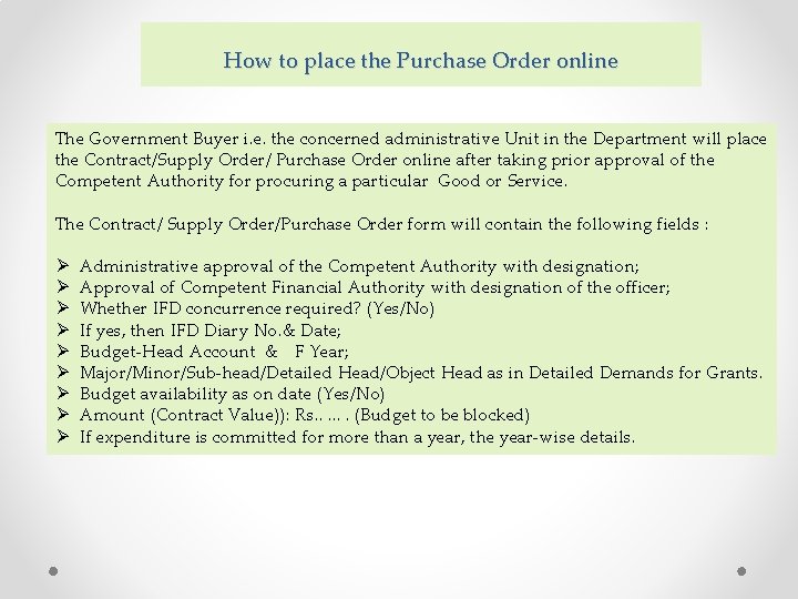 How to place the Purchase Order online The Government Buyer i. e. the concerned How to place the Purchase Order online The Government Buyer i. e. the concerned