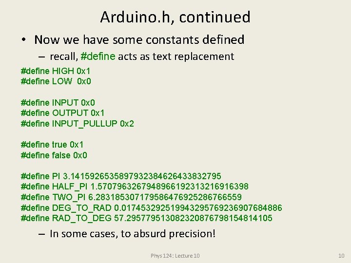 Arduino. h, continued • Now we have some constants defined – recall, #define acts Arduino. h, continued • Now we have some constants defined – recall, #define acts