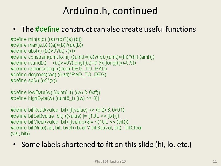 Arduino. h, continued • The #define construct can also create useful functions #define min(a, Arduino. h, continued • The #define construct can also create useful functions #define min(a,
