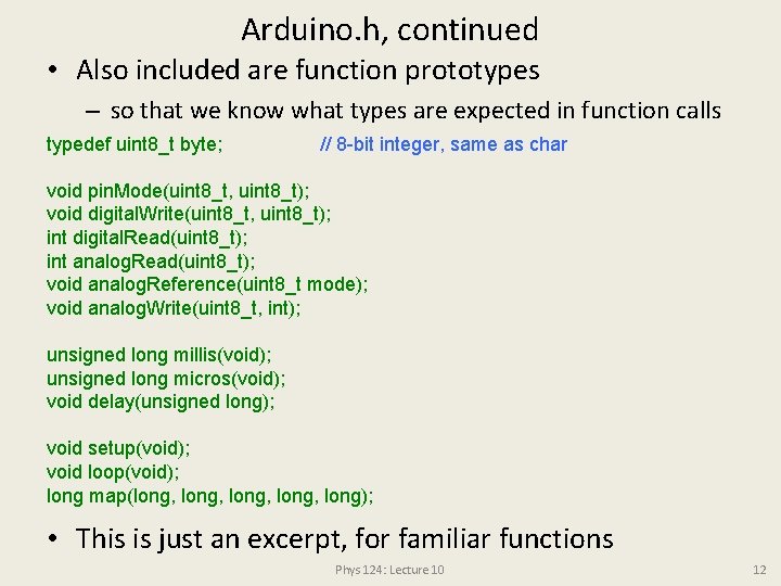 Arduino. h, continued • Also included are function prototypes – so that we know Arduino. h, continued • Also included are function prototypes – so that we know