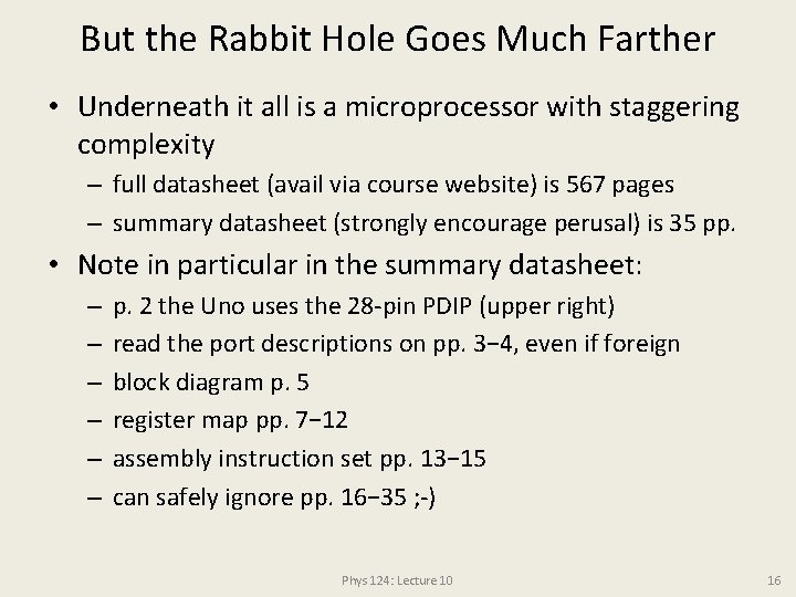 But the Rabbit Hole Goes Much Farther • Underneath it all is a microprocessor But the Rabbit Hole Goes Much Farther • Underneath it all is a microprocessor