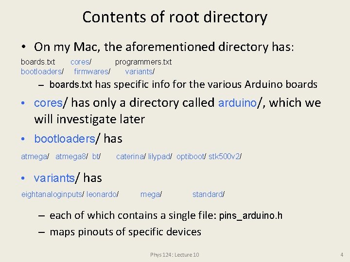 Contents of root directory • On my Mac, the aforementioned directory has: boards. txt Contents of root directory • On my Mac, the aforementioned directory has: boards. txt