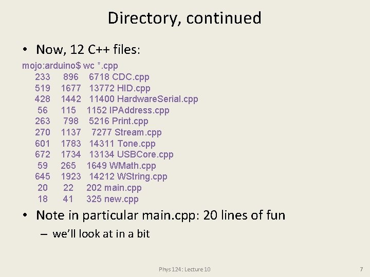 Directory, continued • Now, 12 C++ files: mojo: arduino$ wc *. cpp 233 896 Directory, continued • Now, 12 C++ files: mojo: arduino$ wc *. cpp 233 896