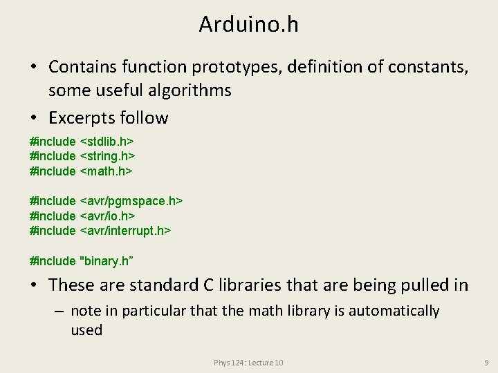 Arduino. h • Contains function prototypes, definition of constants, some useful algorithms • Excerpts Arduino. h • Contains function prototypes, definition of constants, some useful algorithms • Excerpts