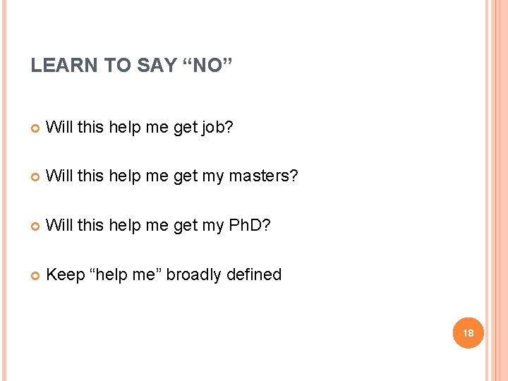 LEARN TO SAY “NO” Will this help me get job? Will this help me