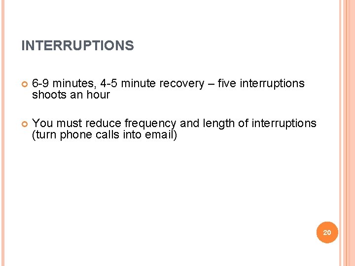 INTERRUPTIONS 6 -9 minutes, 4 -5 minute recovery – five interruptions shoots an hour