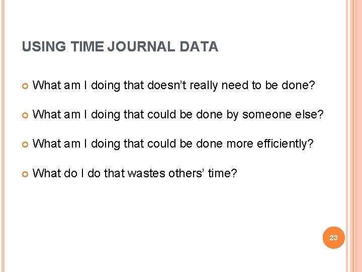 USING TIME JOURNAL DATA What am I doing that doesn’t really need to be