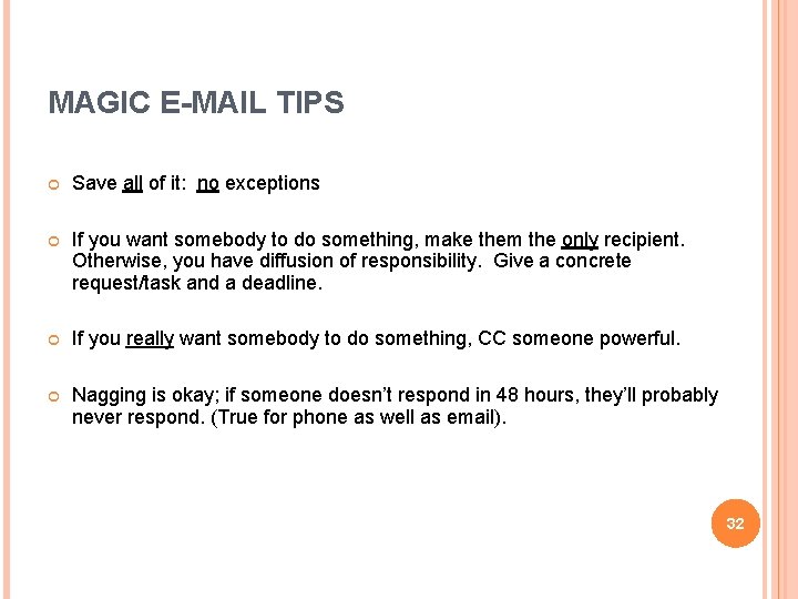 MAGIC E-MAIL TIPS Save all of it: no exceptions If you want somebody to