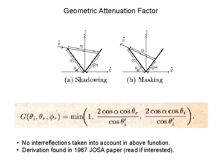 Geometric Attenuation Factor • No interreflections taken into account in above function. • Derivation