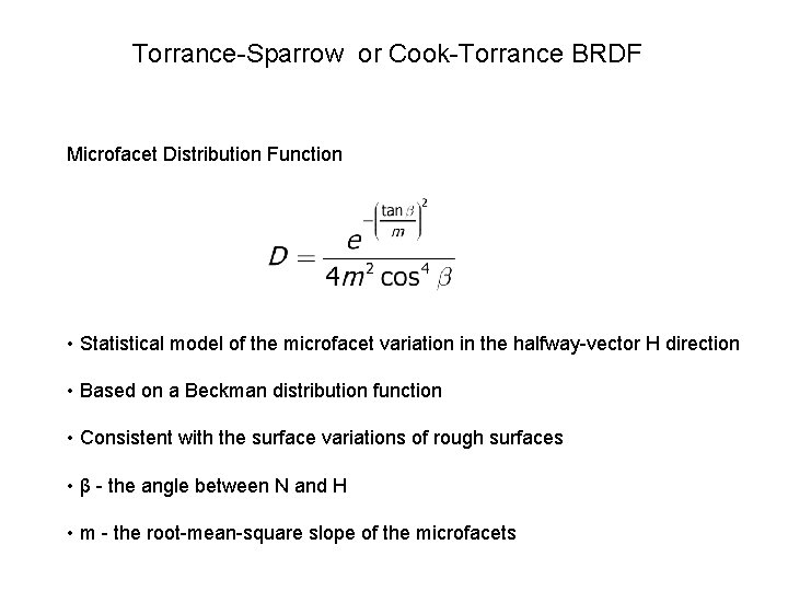 Torrance-Sparrow or Cook-Torrance BRDF Microfacet Distribution Function • Statistical model of the microfacet variation