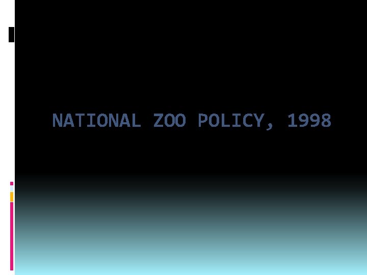 NATIONAL ZOO POLICY, 1998 